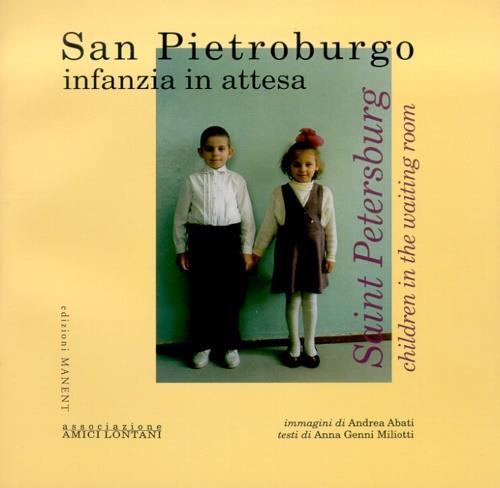 San Pietroburgo. Infanzia in attesa - Anna Genni Miliotti,Andrea Abati - copertina