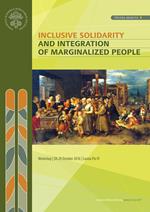 Inclusive solidarity and integration of marginalized people. Proceedings of the workshop 28-29 october 2016