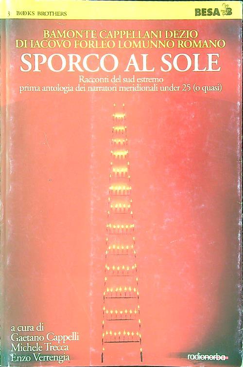 Sporco al sole. Racconti del Sud estremo