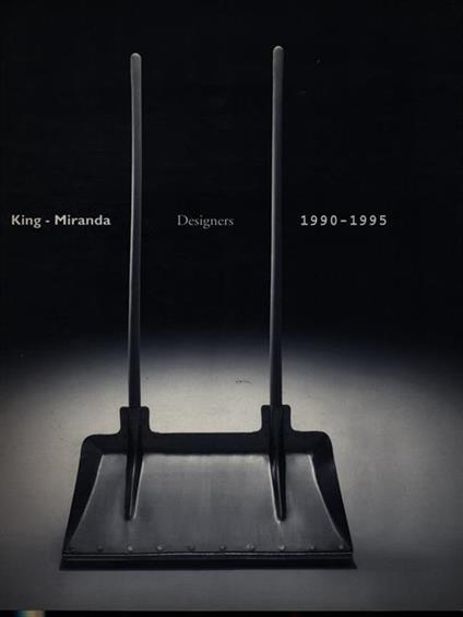 King-Miranda designers (1990-1995). Ediz. italiana, inglese e spagnola - Perry King,Santiago Miranda,Francesco Morace - copertina