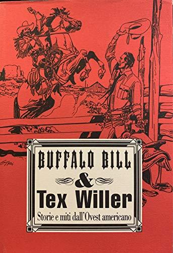 Buffalo Bill & Tex Willer. Storie e miti dall'Ovest americano. Catalogo della mostra
