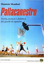 Pallacanestro. Teoria, tecnica e didattica dei giochi di squadra