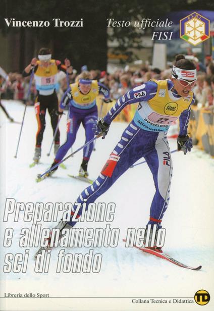 Preparazione e allenamento nello sci di fondo - Vincenzo Trozzi - copertina
