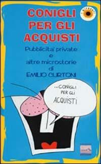 Conigli per gli acquisti. Pubblicità private e altre microstorie - Emilio Curtoni - copertina