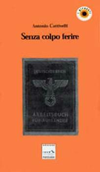 Libro Senza colpo ferire Antonio Cattivelli