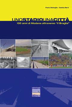 Libro Uno stadio una città Paolo Battaglia , Davide Berti
