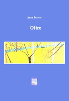 Libro Oltre Anna Ferreri