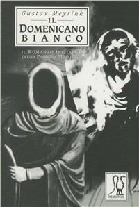 Il domenicano bianco - Gustav Meyrink - copertina