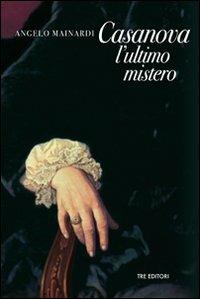 Casanova, l'ultimo mistero - Angelo Mainardi - copertina