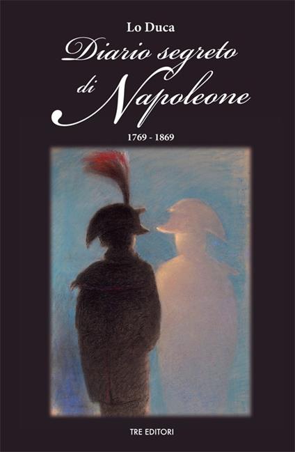 Diario segreto di Napoleone - Joseph Marie Lo Duca - copertina