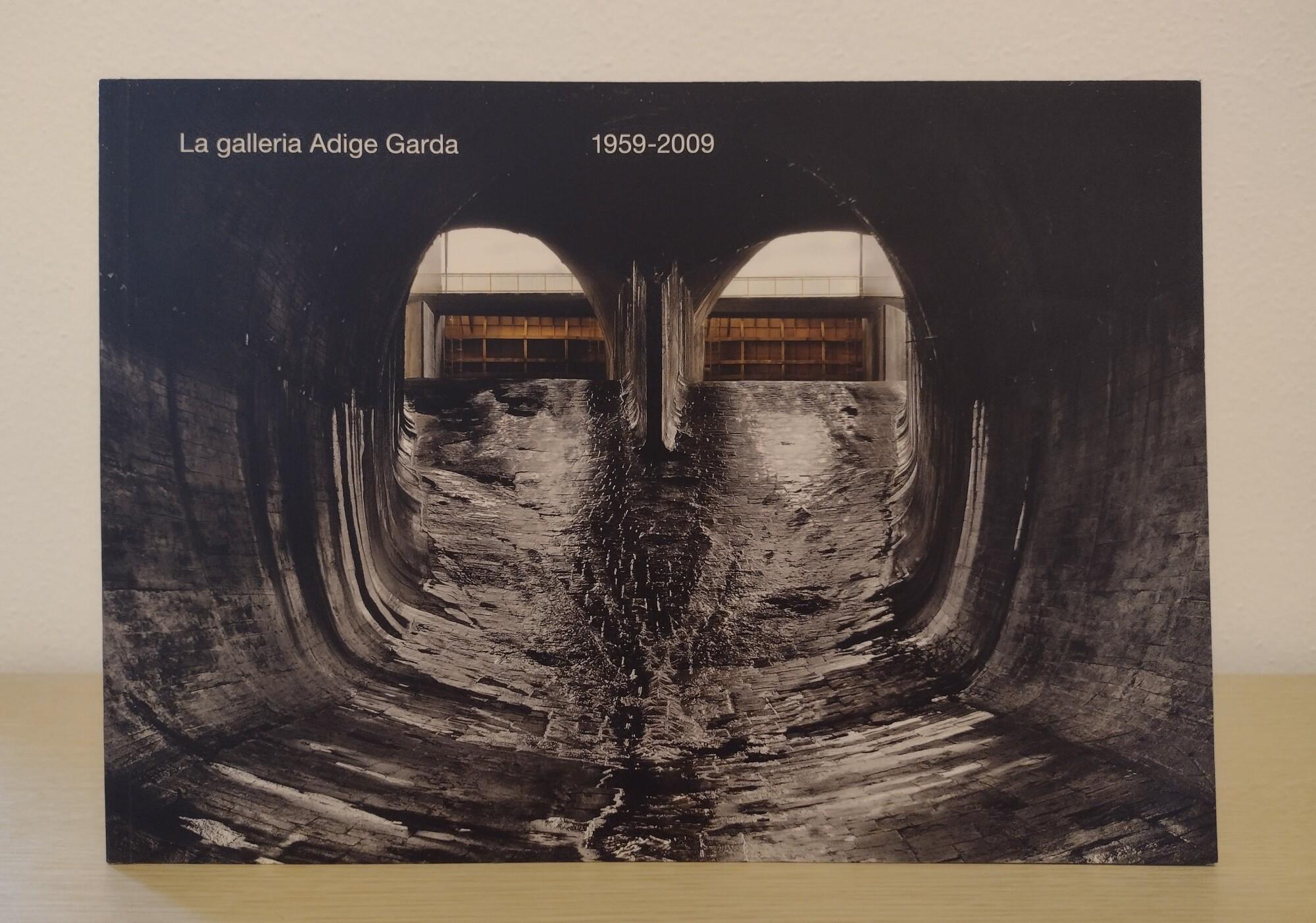 La galleria Adige Garda. 1959-2009. Le vie dell'acqua