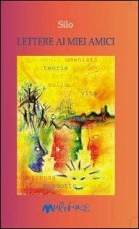 Lettere ai miei amici - Silo - copertina