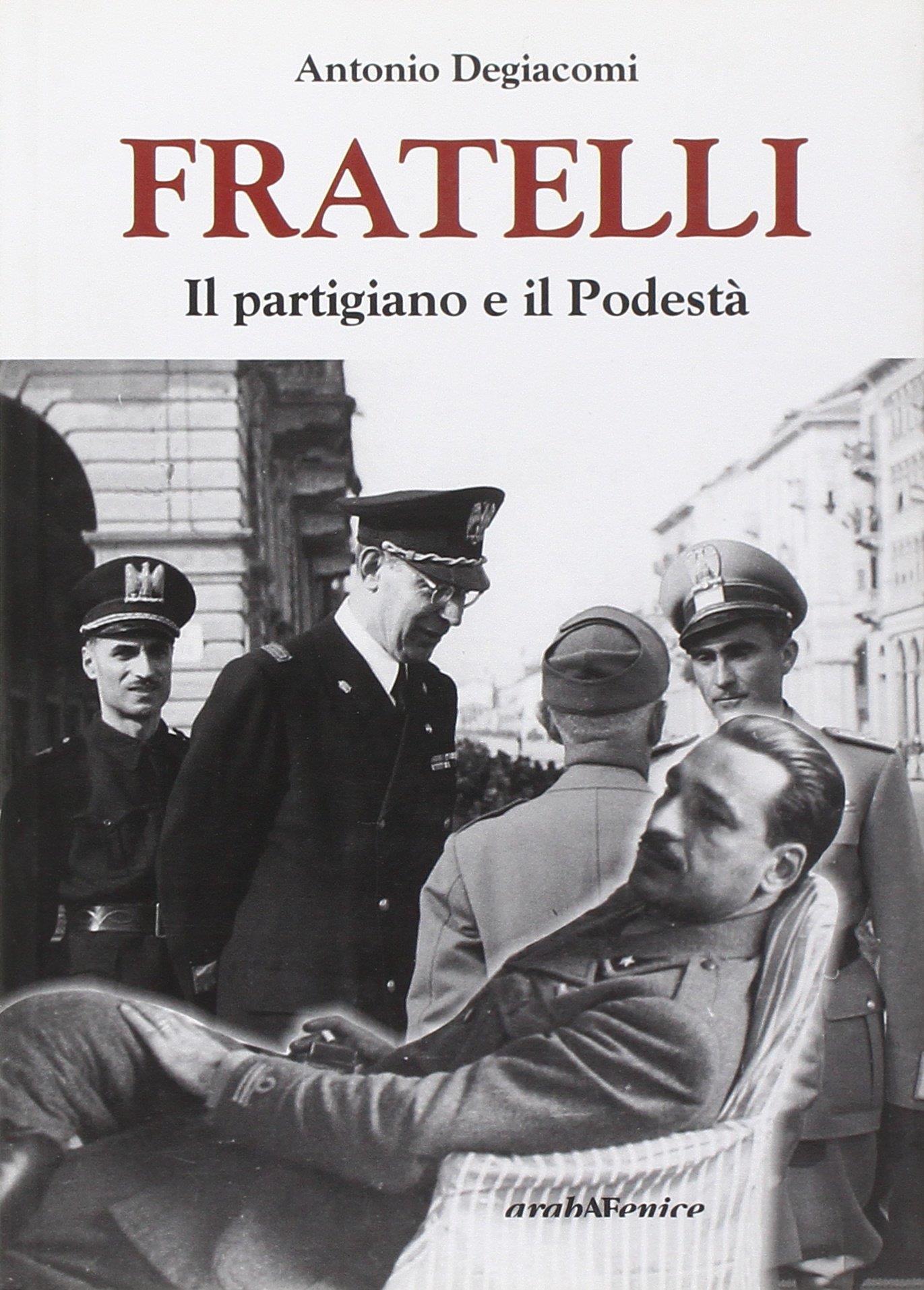 Fratelli. Il partigiano e il podestà