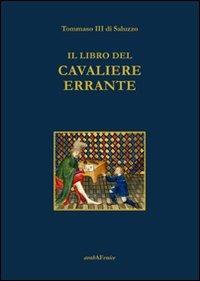 Il libro del cavaliere errante - Tommaso III di Saluzzo - copertina