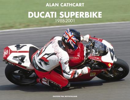 Ducati Superbike 1988-2001 - Alan Cathcart - copertina