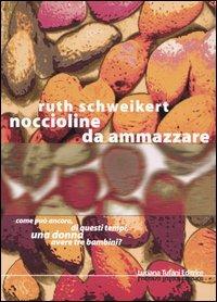 Noccioline. Da ammazzare - Ruth Schweikert - copertina