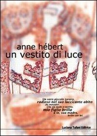 Un vestito di luce - Anne Hébert - copertina