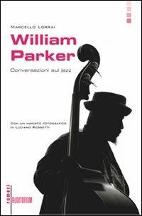 William Parker. Conversazioni sul jazz - Marcello Lorrai - 3