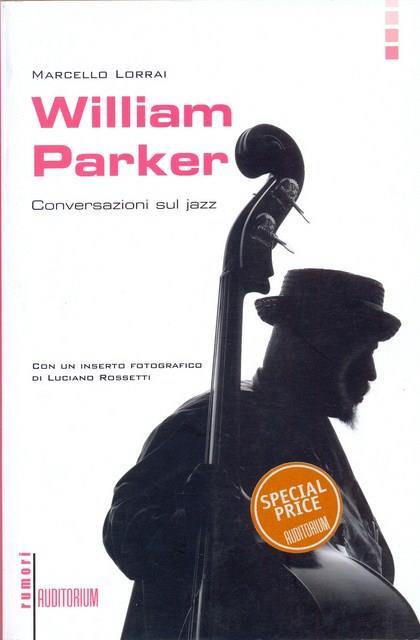 William Parker. Conversazioni sul jazz - Marcello Lorrai - 5