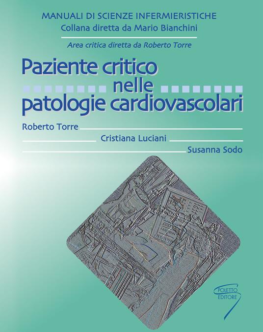 Paziente critico nelle patologie cardiovascolari - Roberto Torre,Cristiana Luciani,Susanna Sodo - copertina
