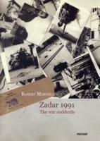 Zadar 1991. La guerra all'improvviso. Ediz. illustrata - Robert Marnika - copertina