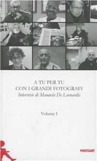 A tu per tu con i grandi fotografi. Vol. 1 - Manuela De Leonardis - copertina