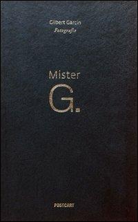 Mister G. Ediz. italiana e inglese - Gilbert Garcin - copertina