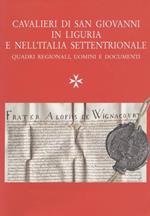 Cavalieri di San Giovanni in Liguria e in Italia settentrionale. Quadri regionali, uomini e documenti