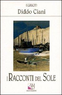 I racconti del sole - Diddo Ciani - copertina