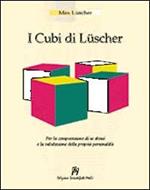 I cubi di Lüscher. Per la comprensione di se stessi e la valutazione della propria personalità