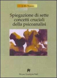 Spiegazione di 7 concetti cruciali della psicoanalisi - Juan D. Nasio - copertina