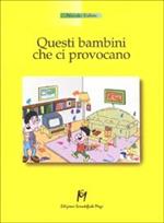 Questi bambini che ci provocano