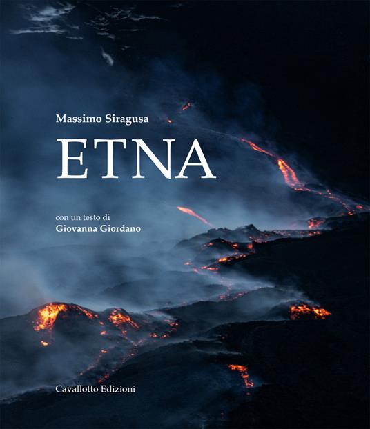 Etna. Ediz. italiana e inglese - Massimo Siragusa,Giovanna Giordano - copertina