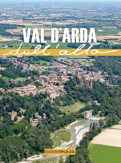 Val d'Arda dall'alto. Ediz. a colori - Eleonora Barabaschi - copertina