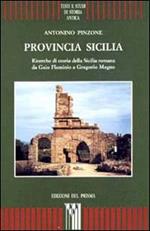 Provincia Sicilia. Ricerche di storia della Sicilia romana da Gaio Flaminio a Gregorio Magno