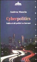 Cyberpolitics. Guida ai siti politici su Internet
