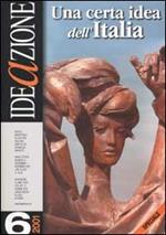Ideazione (2001). Vol. 6: Una certa idea dell'Italia.