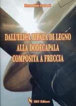 Dall'elica bipala di legno alla dodecapala composita a freccia