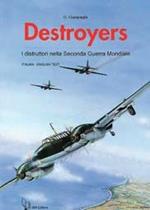 Destroyers. I distruttori nella seconda guerra mondiale
