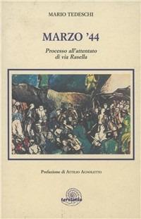 Marzo '44. Ricerca storica in due tempi - Mario Tedeschi - copertina