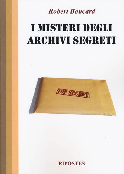 I misteri degli archivi segreti - Robert Boucard - copertina