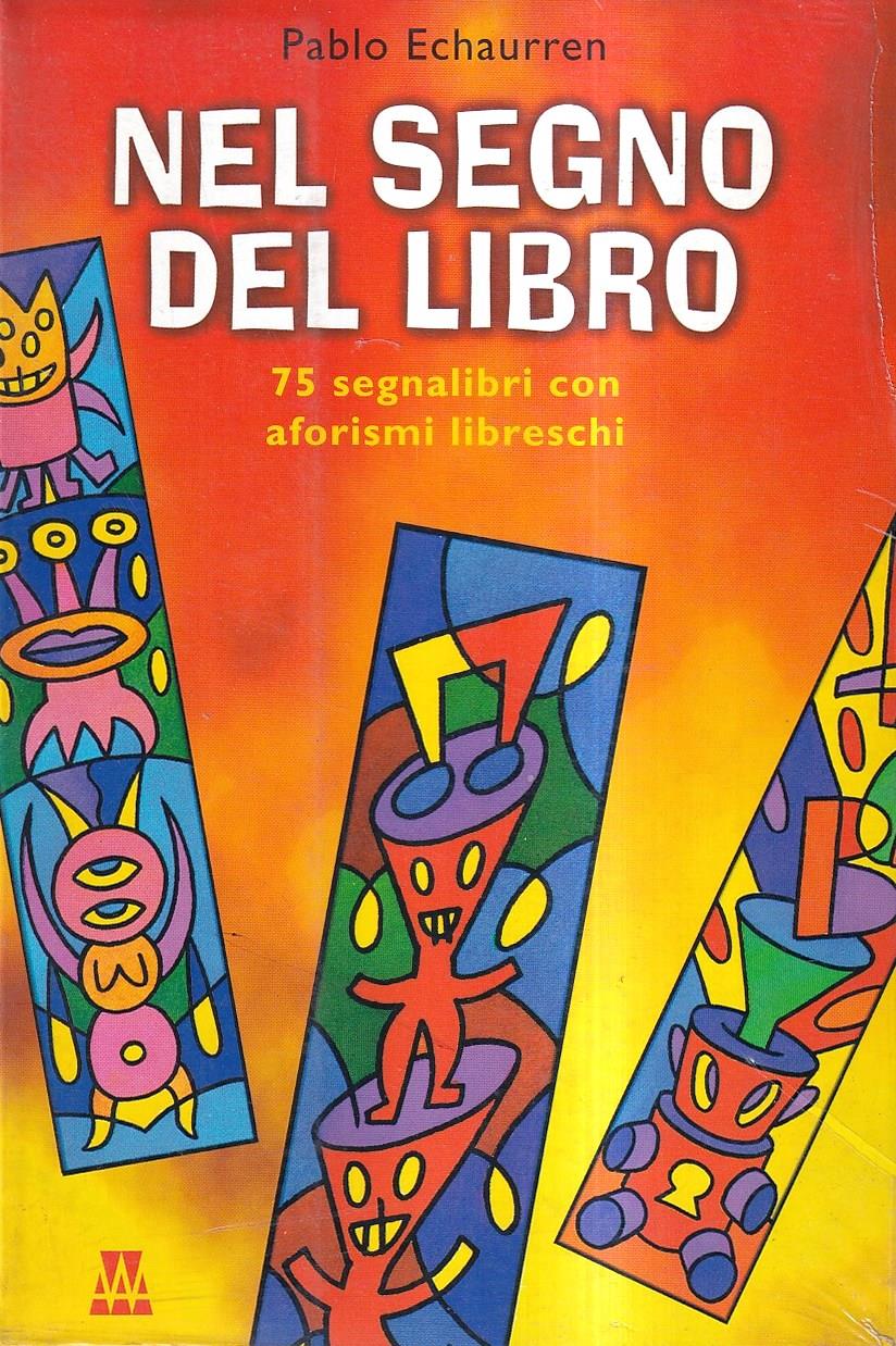 Nel segno dei libri. 75 segnalibri con aforismi libreschi