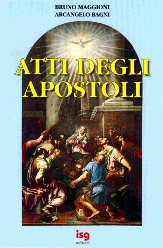 Atti degli Apostoli - Bruno Maggioni,Arcangelo Bagni - copertina