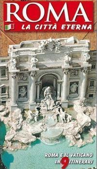 Roma. La città eterna. Guida artistica di Roma. Il Vaticano e la Cappella Sistina - copertina