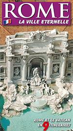 Roma. La città eterna. Guida artistica di Roma. Il Vaticano e la Cappella Sistina. Ediz. francese