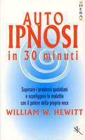 Autoipnosi in 30 minuti - William W. Hewitt - copertina
