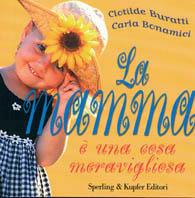 La mamma è una cosa meravigliosa - Clotilde Buratti,Carla Bonamici - copertina
