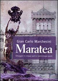 Maratea. Omaggio in cinque parti e venticinque punti - Gian Carlo Marchesini - copertina
