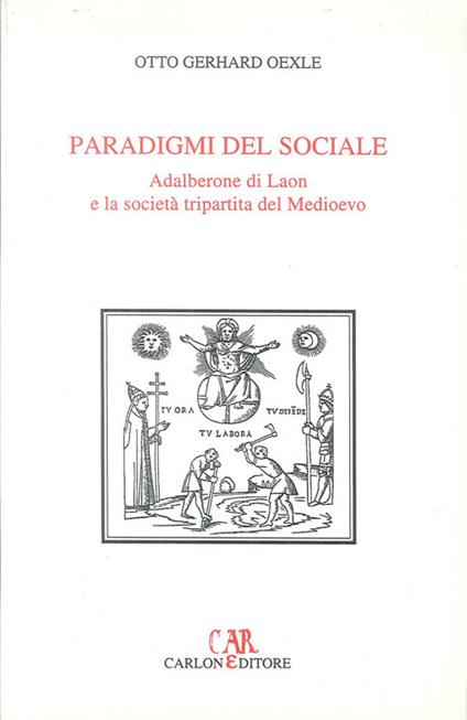 Paradigmi del sociale. Adalberone di Laon e la società tripartita del Medioevo - Otto G. Oexle - copertina