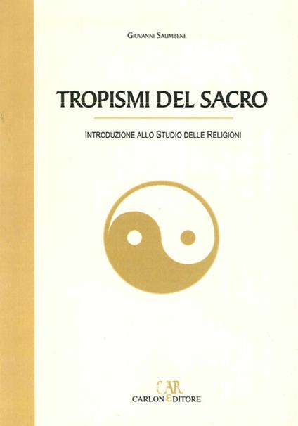Tropismi del sacro. Introduzione allo studio delle religioni - Giovanni Salimbene - copertina
